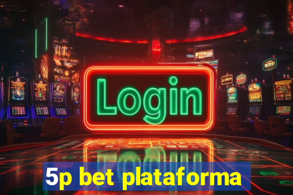 5p bet plataforma